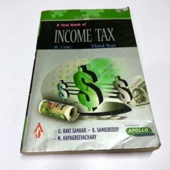 A Text Book of Income Tax B.Com. 3rd Year 2005-2006 for Free Book for Free